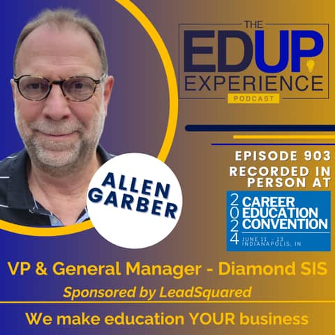 903: LIVE From the 2024 ⁠Career Education Convention⁠ - with Allen Garber,⁠ Vice President & General Manager, ⁠Diamond SIS⁠