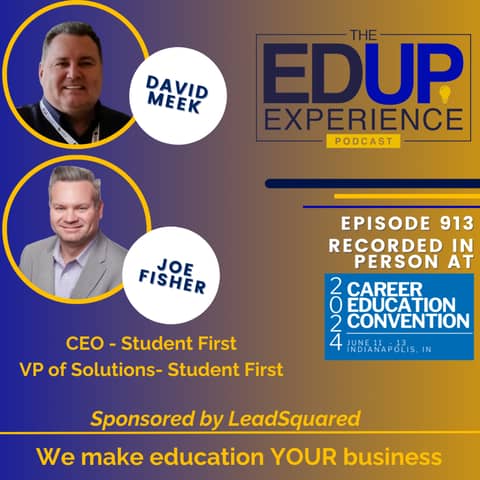 913: LIVE From the 2024 ⁠Career Education Convention⁠ - with David Meek (CEO) & Joe Fisher (VP, Solutions) - Student First