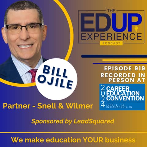 919: LIVE From the 2024 ⁠Career Education Convention⁠ - with Bill Ojile, Partner, Snell & Wilmer