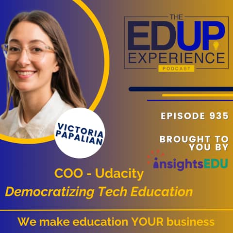 935: Democratizing Tech Education - with Victoria Papalian, COO, Udacity