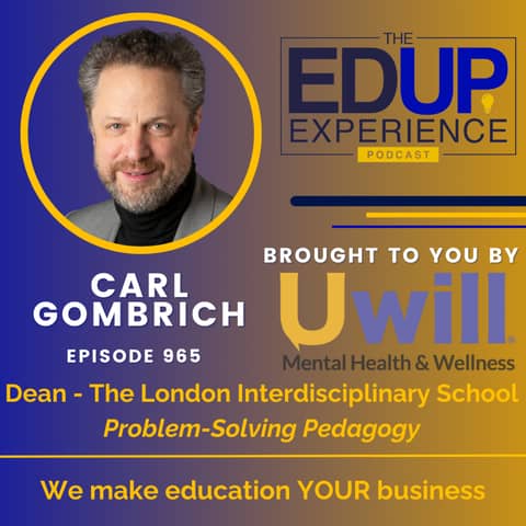 965: Problem-Solving Pedagogy - with Carl Gombrich, Dean, The London Interdisciplinary School