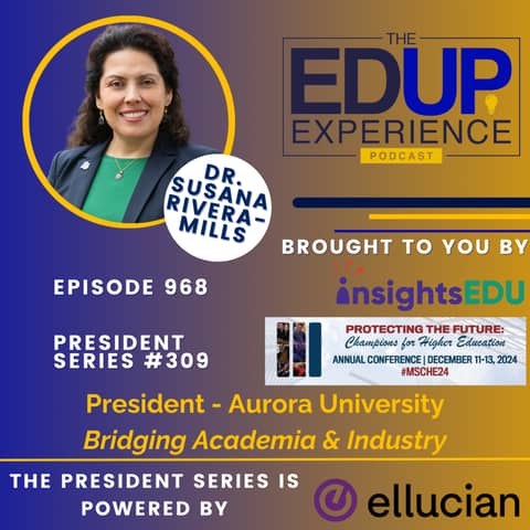 968: Bridging Academia & Industry - with Dr. Susana Rivera-Mills, President, Aurora University