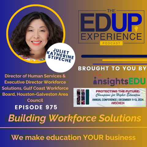 975: Building Workforce Solutions - with Juliet Katherine Stipeche⁠, Director of Human Services & Executive Director Workforce Solutions, Gulf Coast Workforce Board, ⁠Houston-Galveston Area Council⁠