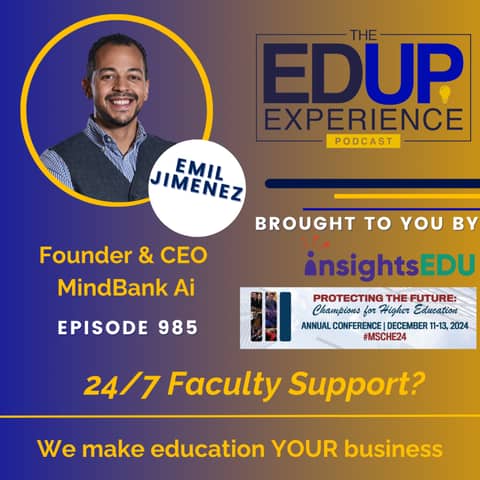 985: 24/7 Faculty Support? - with Emil Jimenez, Founder & CEO, MindBank Ai