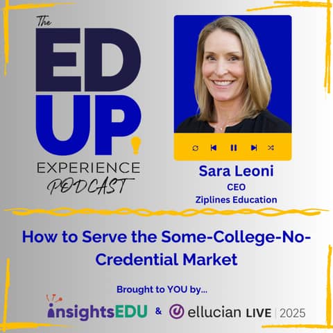 How to Serve the Some-College-No-Credential Market - with Sara Leoni, CEO, Ziplines Education