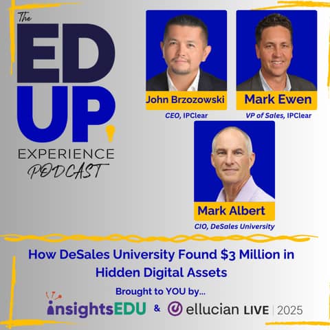 How DeSales University Found $3 Million in Hidden Digital Assets - with John Brzozowski⁠, CEO, & ⁠Mark Ewen⁠, VP of Sales, ⁠IPClear⁠, & ⁠Mark Albert⁠, CIO, ⁠DeSales University⁠