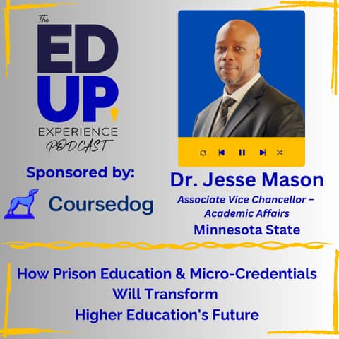 How Prison Education & Micro-Credentials Will Transform Higher Education's Future - Dr. Jesse Mason, Associate Vice Chancellor – Academic Affairs, Minnesota State