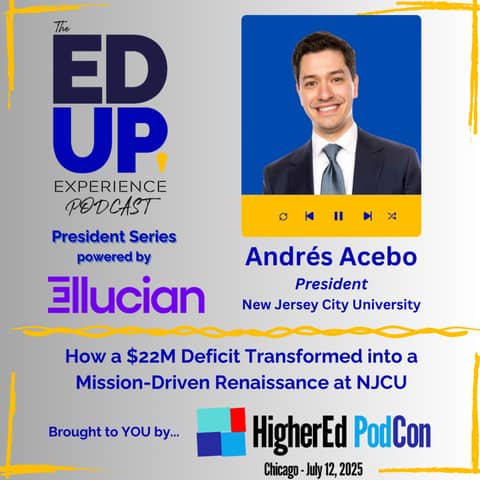 How a $22M Deficit Transformed into a Mission-Driven Renaissance at NJCU - with Andrés Acebo, President, New Jersey City University