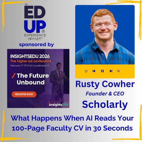What Happens When AI Reads Your 100-Page Faculty CV in 30 Seconds - with Rusty Cowher, Founder & CEO, Scholarly
