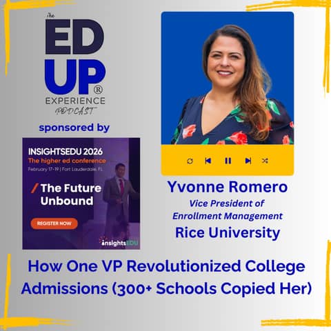 How One VP Revolutionized College Admissions (300+ Schools Copied Her) - with Yvonne Romero, Vice President of Enrollment Management, Rice University