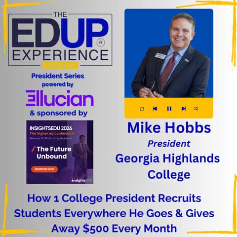 How 1 College President Recruits Students Everywhere He Goes & Gives Away $500 Every Month - Mike Hobbs, President, Georgia Highlands College
