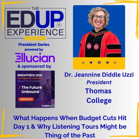 What Happens When Budget Cuts Hit Day 1 & Why Listening Tours Might be Thing of the Past - with Dr. Jeannine Diddle Uzzi, President, Thomas College
