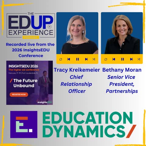 LIVE from the 2026 InsightsEDU Conference - with Tracy Kreikemeier, Chief Relationship Officer, & Bethany Moran, Senior Vice President, Partnerships, EducationDynamics