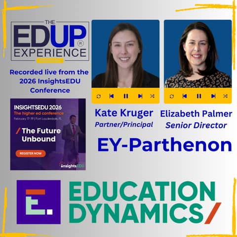 LIVE from the 2026 InsightsEDU Conference - with Kate Kruger, Partner/Principal, Elizabeth Palmer, Senior Director, EY-Parthenon