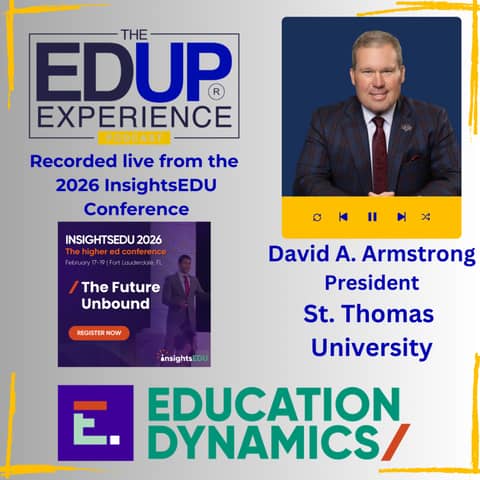 LIVE from the 2026 InsightsEDU Conference - with David A. Armstrong, President, St. Thomas University