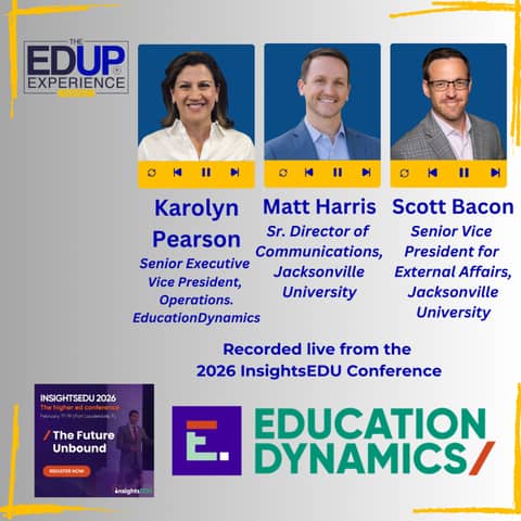 LIVE from InsightsEDU 2026 - w/ Karolyn Pearson, Sr. Exec. VP, Operations, EducationDynamics, Matt Harris Sr. Dir. of  Comms,  & Scott Bacon, Sr.  VP, External Affairs, Jacksonville University