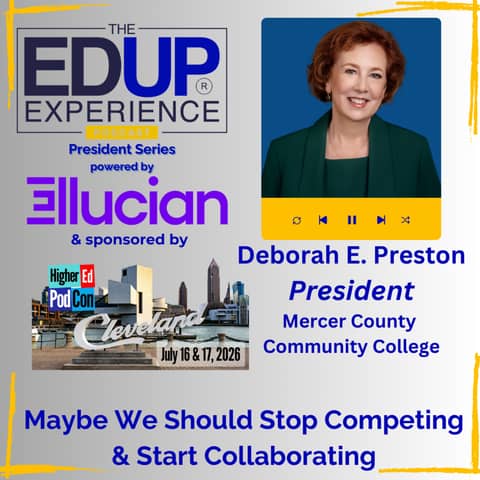 Maybe We Should Stop Competing & Start Collaborating - with Deborah E. Preston, President, Mercer County Community College