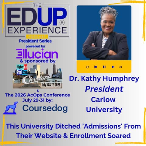 This University Ditched 'Admissions' From Their Website & Enrollment Soared - with Dr. Kathy Humphrey, President, Carlow University