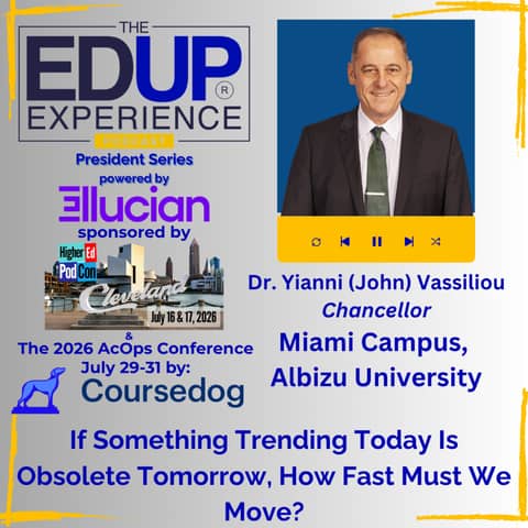 If Something Trending Today Is Obsolete Tomorrow, How Fast Must We Move? - with Dr. Yianni (John) Vassiliou, Chancellor, Miami Campus, Albizu University