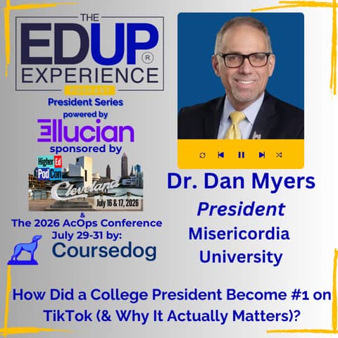 How Did a College President Become #1 on TikTok (& Why It Actually Matters)? - with Dr. Dan Myers, President, Misericordia University