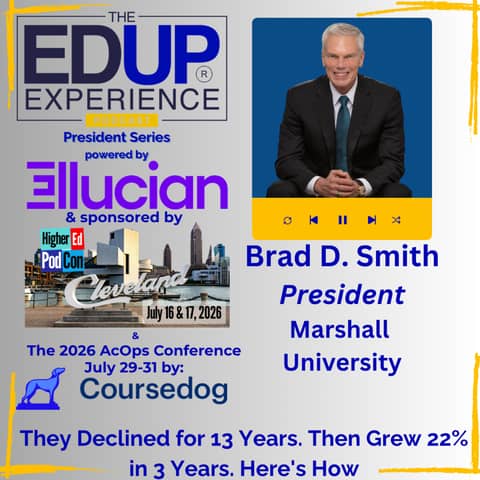 They Declined for 13 Years. Then Grew 22% in 3 Years. Here's How - with Brad D. Smith, President, Marshall University