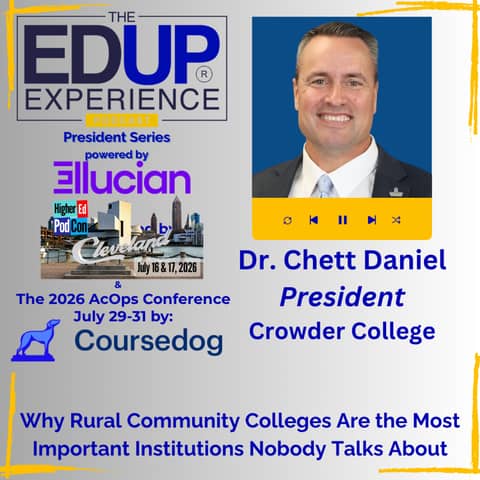 Why Rural Community Colleges Are the Most Important Institutions Nobody Talks About - with Dr. Chett Daniel, President, Crowder College