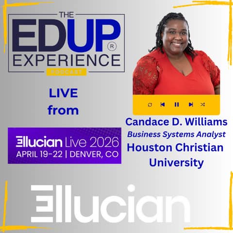 LIVE from Ellucian Live 2026 - with Candace Williams⁠, Business Systems Analyst, ⁠Houston Christian University⁠