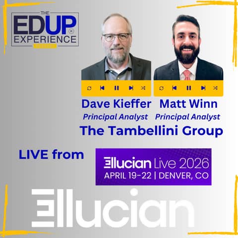 LIVE from Ellucian Live 2026 - with Dave Kieffer⁠, Principal Analyst & ⁠Matt Winn⁠, Principal Analyst, ⁠The Tambellini Group⁠