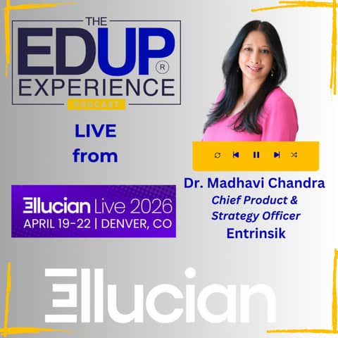 LIVE from Ellucian Live 2026 - with Dr. Madhavi Chandra, Chief Product & Strategy Officer, Entrinsik