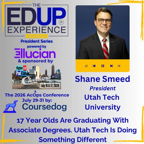 17 Year Olds Are Graduating With Associate Degrees. Utah Tech Is Doing Something Different - with Shane Smeed, President, Utah Tech University