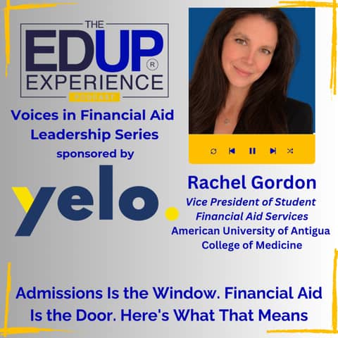 Admissions Is the Window. Financial Aid Is the Door. Here's What That Means - with Rachel Gordon, Vice President of Student Financial Aid Services, American University of Antigua College of Medicine
