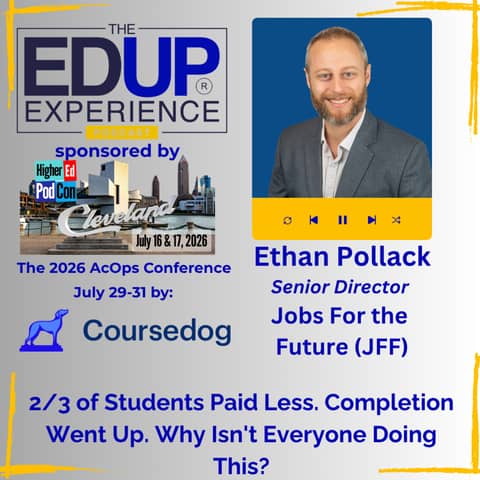 2/3 of Students Paid Less. Completion Went Up. Why Isn't Everyone Doing This?- with Ethan Pollack, Senior Director of Financing the Future Initiative, Jobs For the Future (JFF)