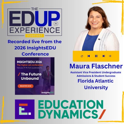 LIVE from the 2026 InsightsEDU Conference - with Maura Flaschner, Assistant Vice President Undergraduate Admissions & Student Success, Florida Atlantic University
