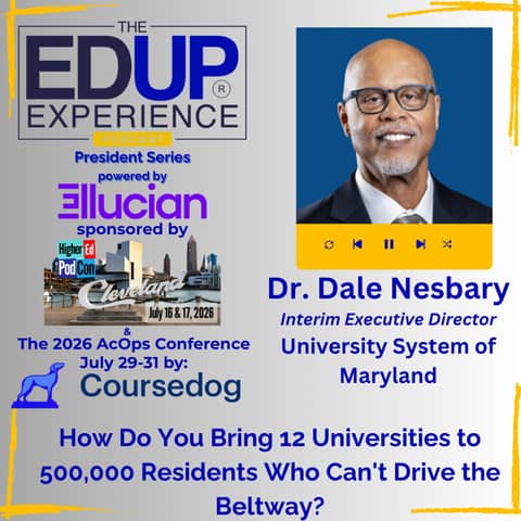 How Do You Bring 12 Universities to 500,000 Residents Who Can't Drive the Beltway? - with Dr. Dale Nesbary, Interim Executive Director, University System of Maryland