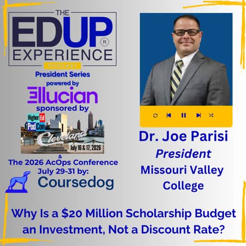 Why Is a $20 Million Scholarship Budget an Investment, Not a Discount Rate? - with Dr. Joe Parisi, President, Missouri Valley College