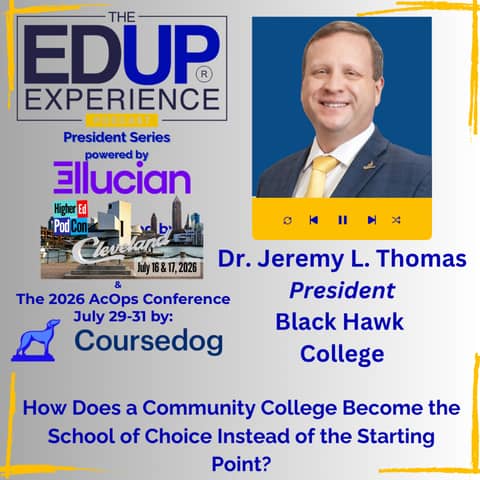 How Does a Community College Become the School of Choice Instead of the Starting Point? - with Dr. Jeremy L. Thomas, President, Black Hawk College