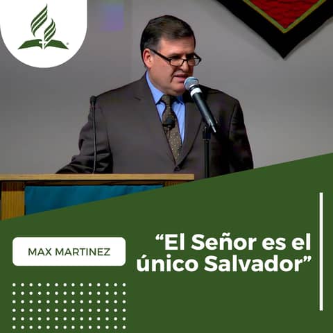 Max Martinez: "El Señor es el Unico Salvador" | Reflexion