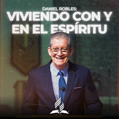 Daniel Robles: "Viviendo con y en el Espíritu" | Reflexion
