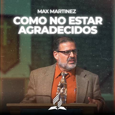 Max Martinez: "Como No Estar Agradecidos" | Reflexion