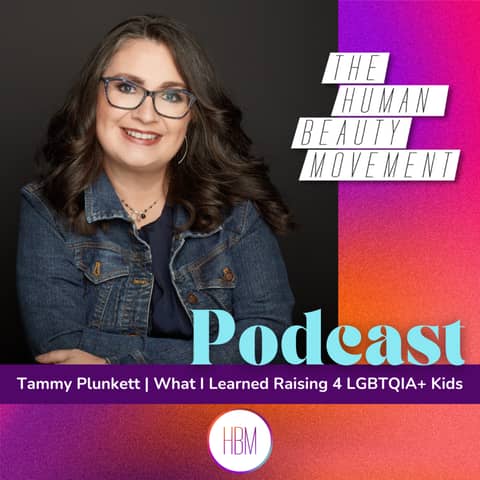What I Learned Raising 4 LGBTQIA+ Kids with Tammy Plunkett