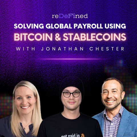 E10: Solving Global Payroll using Bitcoin & Stablecoins w / Jonathan Chester