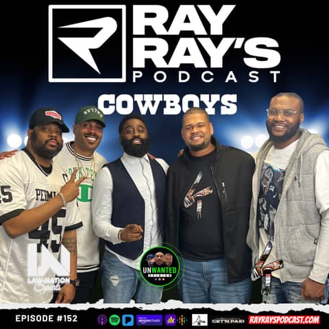 Ray Ray’s Podcast Episode 152 “Unwanted Opinion” Full Episode (Ray Ray's Cowboys EP. 1)