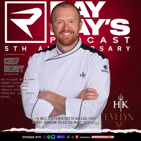 Chef Henry Johnson — From Hell’s Kitchen: Battle of the States to Executive Chef at EVELYN Dallas (Episode 171) | Ray Ray’s Podcast