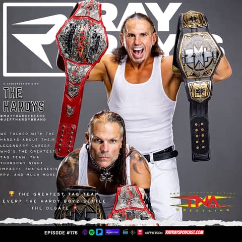 The Hardy Boyz — Legendary Career, TNA Wrestling & Dallas Events (Episode 176) | Ray Ray’s Podcast