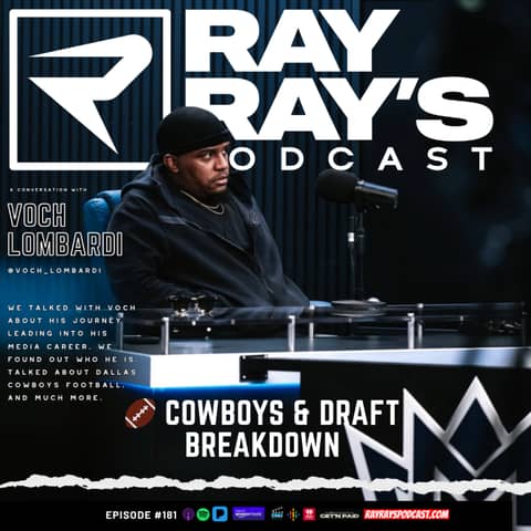 Voch Lombardi — Cowboys Analysis, NFL Draft & Film Study Insights (Episode 182) | Ray Ray’s Podcast