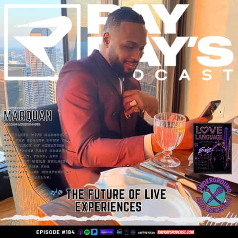 Marquan — Underground Arts Kollective, Love Language & Eric Bellinger Concert Experience (Episode 184) | Ray Ray’s Podcast