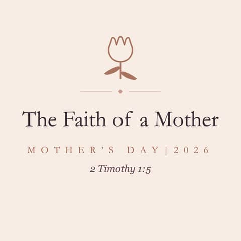#308 - The Faith of a Mother - 2 Timothy 1.5