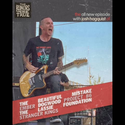 Josh Hagquist ( The Beautiful Mistake, Dogwood, Ember, Stranger Kings, Project 86, The Lassie Foundation, Saint Valletta)