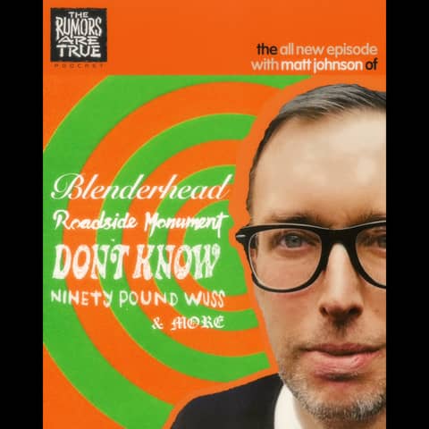 Matt Johnson (Roadside Monument, Blenderhead, Don't Know, 90 Lb Wuss, etc)