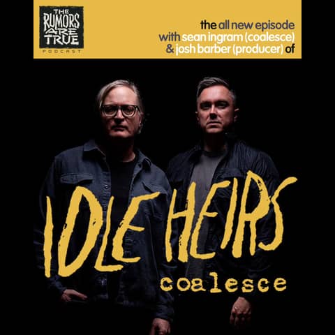 Sean Ingram and Josh Barber (Idle Heirs, Coalesce, Producer)